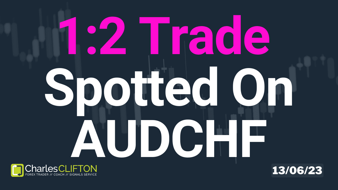 Daily Forex Price Action - AUDCHF - How to Find A Trending Forex Pair To Trade - Charles Clifton Forex Trader - 1-2-1 Forex Trader Training Courses - 13-06-23 - Thumbnail - charlesclifton.co.uk