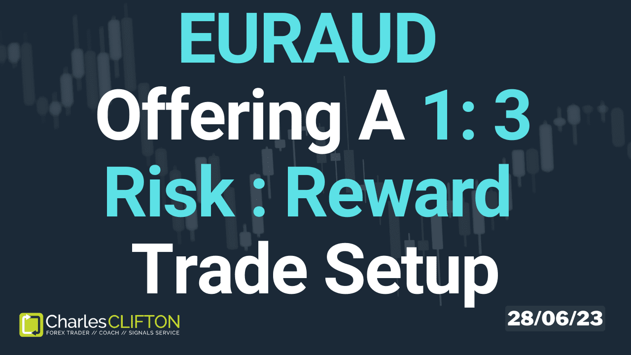 Daily Forex Price Action - EURAUD - Charles Clifton Forex Trader - 1-2-1 Forex Trader Training Courses - 28-06-23 - Thumbnail