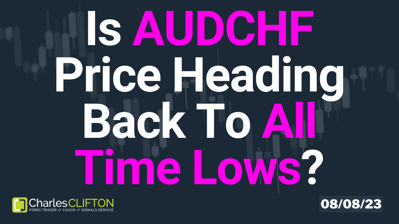 Daily Forex Price Action - AUDCHF- Charles Clifton Forex Trader - 1-2-1 Forex Trader Training Courses - 08-08-23 - Thumbnail
