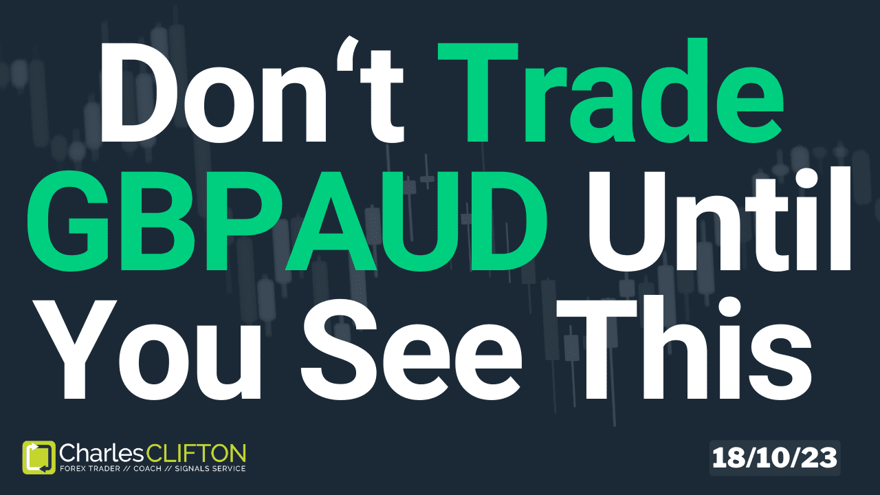 Forex Strength - Daily Forex Price Action - GBPAUD - Charles Clifton Forex Trader - 1-2-1 Forex Trader Training Courses - 18-10-23 - Thumbnail // charlesclifton.co.uk